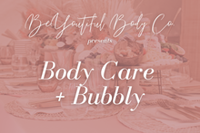 Load image into Gallery viewer, Body Care + Bubbly